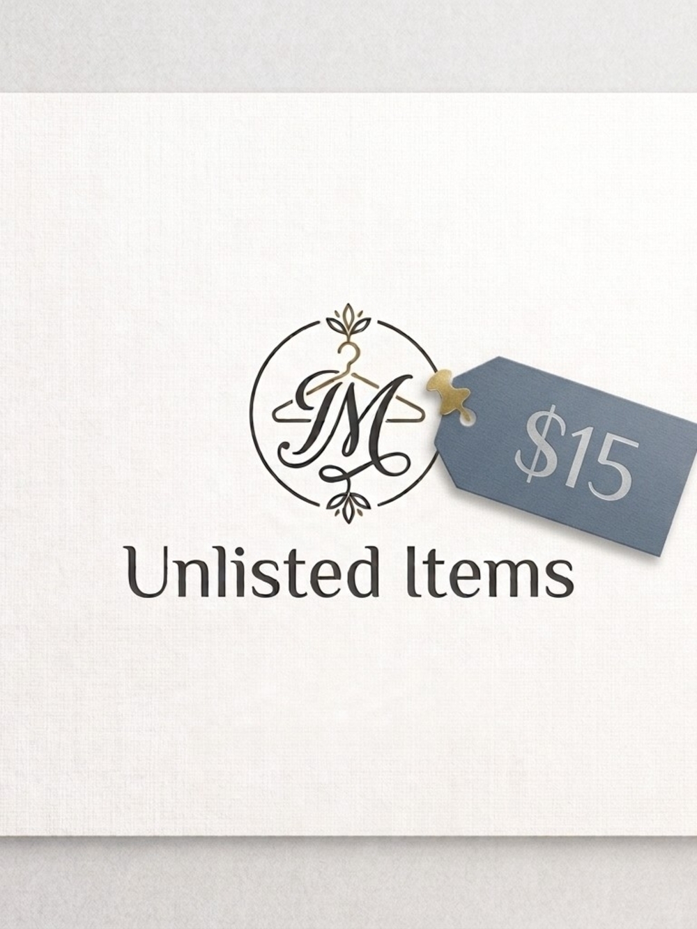 Unlisted Items: $15 Start